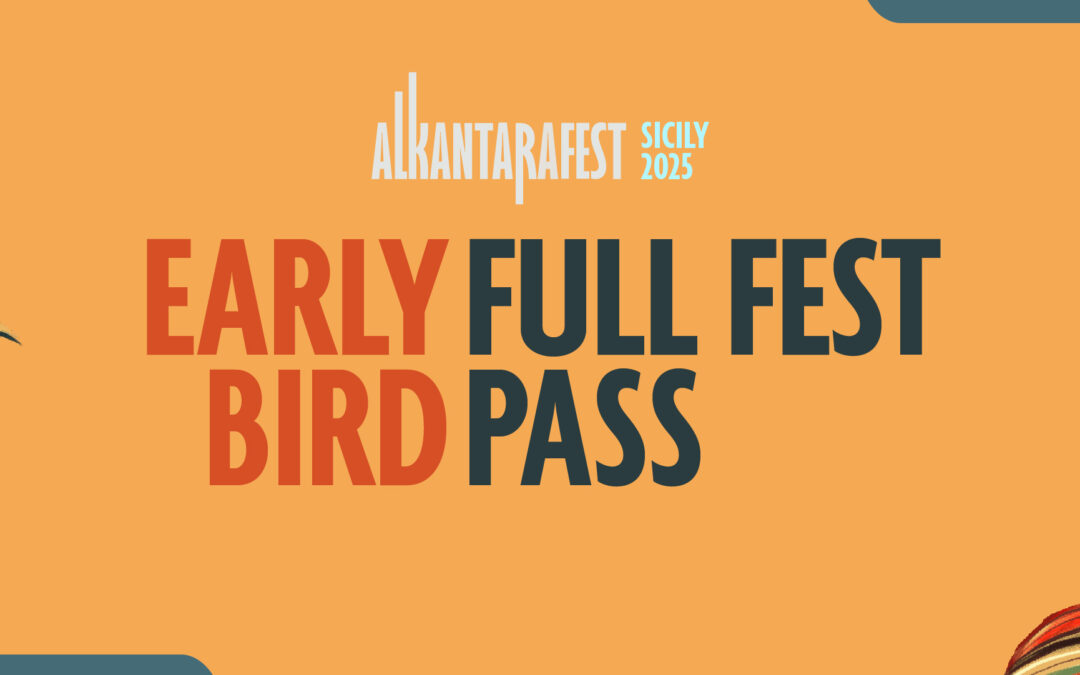 Early Bird Alkantara Fest 2025, l’evento musicale che non puoi perdere!